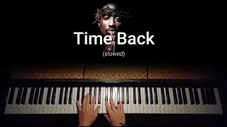 2PAC - Time Back | PIANO (Slowed Version)