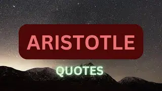 Aristotle powerful quotes, and  Life changing quotes