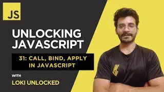 Call, Bind & Apply in JavaScript (2025) | Unlocking JavaScript #31