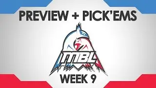 Weekly Preview + Pick'ems (MBL S2W9)