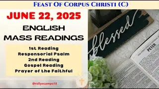 June 22, 2025 English Sunday Mass Readings | Solemnity of the Most Holy Body and Blood of Christ (C)