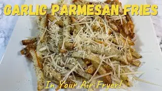 Garlic Parmesan Fries | Easy Parmesan Garlic Fries | Air Fryer Recipes |