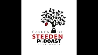 Garden of Steeden Podcast - Ep. 3