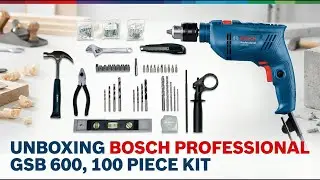 Bosch GSB 600 Professional: The Ultimate 100-Piece Kit Unboxing!