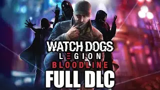 Watch Dogs: Legion - Bloodline DLC - Gameplay Walkthrough (FULL DLC)