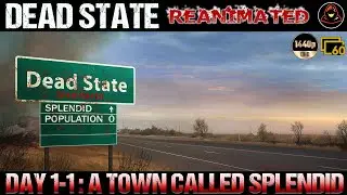 Dead State: Reanimated - Day 1.1 - A Town Called Splendid