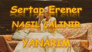 SERTAP ERENER - Yanarım (Orjinal Ton - TAB ve AKOR nasıl çalınır ?)