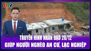 Giúp người nghèo an cư, lạc nghiệp | Truyền hình nhân đạo 28-12-2027 | Điện Biên TV