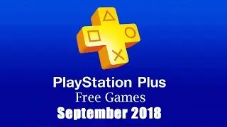 PlayStation Plus Free Games - September 2018