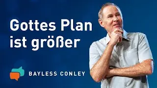 Gott hat dennoch EINEN PLAN 🧭 – Philipperbrief  – Bayless Conley