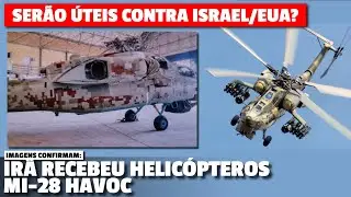 Irã recebe PODEROSOS helicópteros russos Mi-28 HAVOC - Mas, serão ÚTEIS contra Israel/EUA?