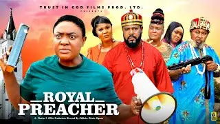 Royal Preacher Complete Season (New Movie) Lizzy Gold 2025 Latest Nigerian Nollywood Movie