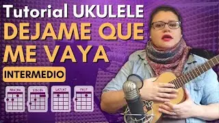 Como tocar Dejame Que Me Vaya (chacarera) | TUTORIAL UKELELE Rasgueo y Acordes