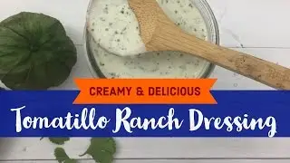 Tomatillo Ranch Dressing