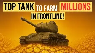 Fastest Way to Farm Credits in WOT! Frontline!