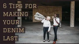 6 Ways To Care For Your Denim ||  How to Make Your Denim Last