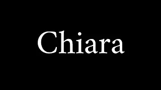 How to Pronounce Chiara (Italian Name)