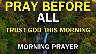 START YOUR DAY TRUSTING GOD | A QUIET MORNING PRAYER FOR THE SOUL