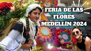 FERIA DE LAS FLORES MEDELLIN 2024🌻🌼🌷| Eventos y Programación