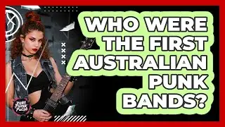 Who Were The First Australian Punk Bands?
