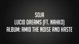 Lucid Dreams (Ft. Nahko) - SOJA | Lyrics on screen