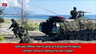 Simulasi Militer Han Kuang di Fangshan Pingtung | RTI Siaran Indonesia