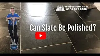 Can Slate Be Polished? Abbey Floor Care 0800 695 0180