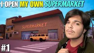 I OPEN MY OWN SUPERMARKET | TRADER LIFE SIMULATOR GAMEPLAY #1