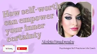 How Self-Worth Can Empower Your Inner Certainty