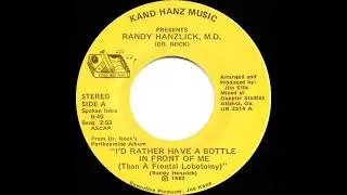 1980 Randy Hanzlick, M.D. - I&rsquo;d Rather Have A Bottle In Front Of Me (Than A Frontal Lobotomy) (45)