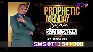 LIVE// Prophetic  Monday - Apostle James Kithiia