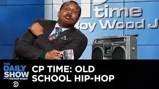 CP Time - Old-School Hip-Hop | The Daily Show