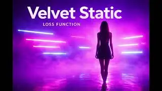 LOSS FUNCTION - Velvet Static