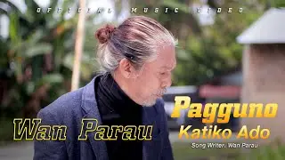 WAN Parau - Paguno katiko ado - [ Official Music Video ]