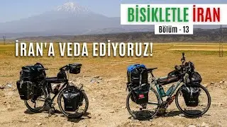 BİSİKLETLE İRAN TURU - 13: İran'a Veda Ediyoruz! (İran Bisiklet Turu)