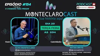 NATAN BRITO FALA SOBRE CHAMADO E PROPÓSITO | O CHAMADO PARA PREGAR | #154 Elvis Monteclaro.