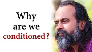 Why are we conditioned? || Acharya Prashant (2016)