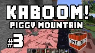 ★ KABOOM! #3 - Piggy Mountain w/ PlayerSelectGaming