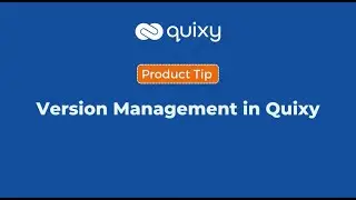 Version Management In Quixy | Quixy Tips | Product Tip