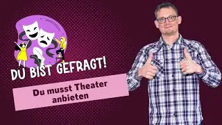 10 Gründe, warum du Theater anbieten solltest