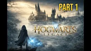 Hogwarts Legacy Part 1 Gameplay | Story Mode | No Commentary