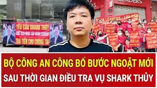Điểm đảo chiều vụ Shark Thủy: Bộ Công an chính thức công bố bước ngoặt mới sau thời gian điều tra