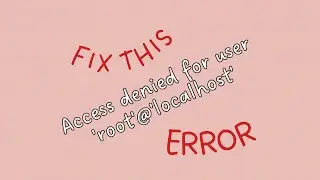 MySQL Access Denied for User 'root@localhost' Issue Fix!