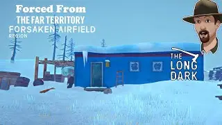 FORCED FROM THE AIRFIELD!- GUNLOPER FAR TERRITORY S2E9 The Long Dark