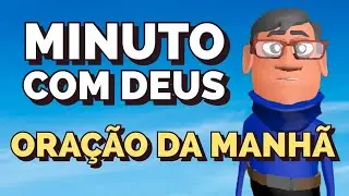 ORAÇÃO DA MANHÃ A GLÓRIA DA SEGUNDA CASA SERÁ MAIOR QUE A PRIMEIRA - MINUTO COM DEUS HOJE