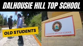 Dalhousie Hill top School | Expensive School of Himachal Pradesh | Top Rated School