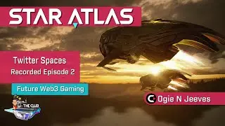 Star Atlas : Future Web3 Gaming Recorded Episode 2