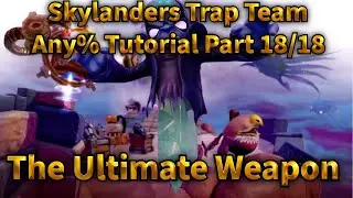 Учебное пособие по Skylanders Trap Team Any% Часть 18/18 Абсолютное оружие