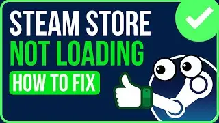 How to Fix Steam Store Not Loading Properly | Quick & Easy Solution