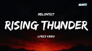 Rising Thunder - Melontic7 (Official Lyrics Video)